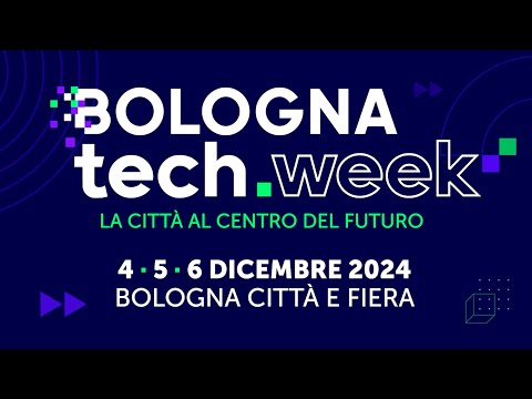 Bologna Tech Week - La città al centro del Futuro | 4, 5, 6 dicembre 2024