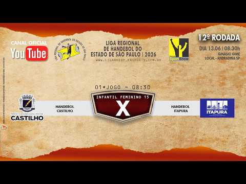01 JOGO - HANDEBO CASTILHO X HANDEBOL ITAPURA - INFANTIL FEMININO - AO VIVO 13.06.2026