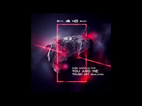 Gabe, Marcello VOR - You and Me (Tough Art Remix Intro)