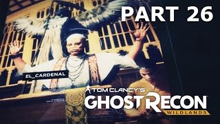 Ghost Recon Wildlands Walkthrough Part 26 (Extreme) – HEAD OF INFLUENCE EL CARDENAL