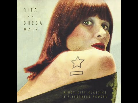 Rita Lee - Chega Mais (Windy City Classics & F.Brothers Rework)