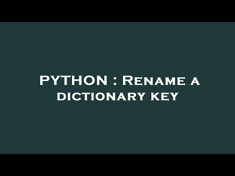 Python Rename A Dictionary Key