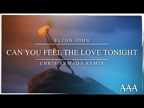 Elton John - Can You Feel The Love Tonight (Chris Armada Remix)