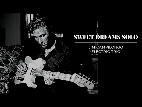 Sweet Dreams Solo (Jim Campilongo Electric Trio)