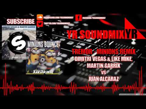 Dimitri Vegas & Like Mike, Martin Garrix VS Juan Alcaraz - Tremor - Minions Remix