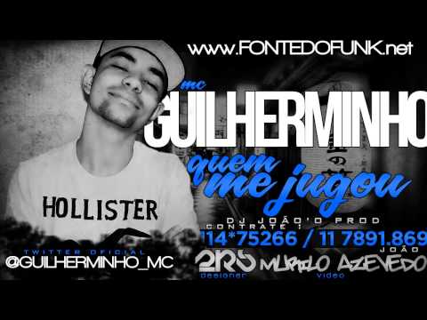 MC Guilherminho - Quem me Jugou ( DJ João'o )