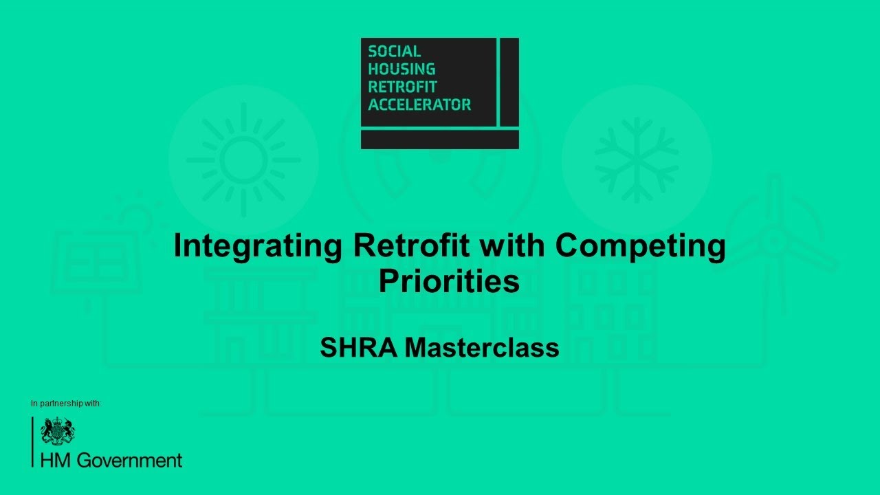Integrating Retrofit with Competing Priorities | SHRA Masterclass