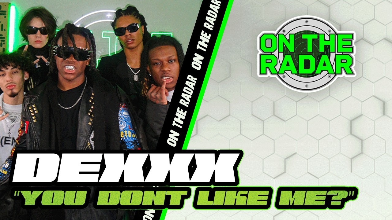 DEXXX "YOU DONT LIKE ME?" | On The Radar Performance