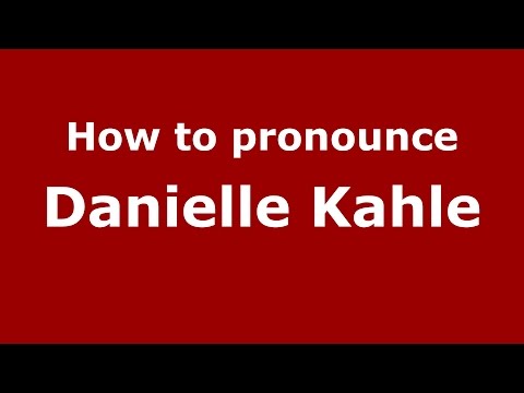 How to pronounce Danielle Kahle (American English/US)  - PronounceNames.com