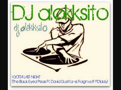 DJ ALEKKSITO - I GOTTA LAST NIGHT The Black Eyed Peas Ft. David Guetta
