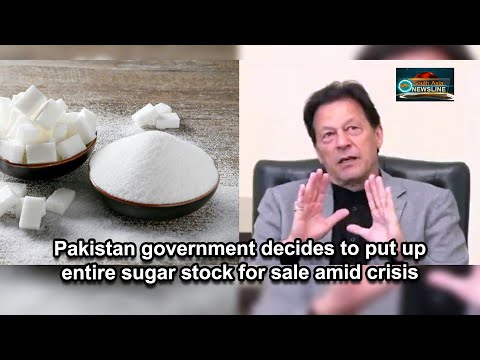 Pakistan government decides to put up entire sugar stock for sale amid crisis