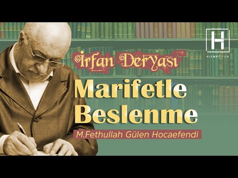 Marifetle Beslenme | İrfan Deryası - 25 | M. Fethullah Gülen Hocaefendi