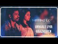 Unnale Uyir Valkiren WhatsApp Status Tamil