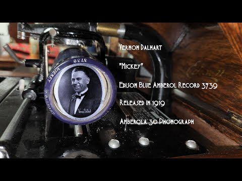 "Mickey" ~ Vernon Dalhart - 1919 Edison Blue Amberol Record (Amberola 30 Phonograph)