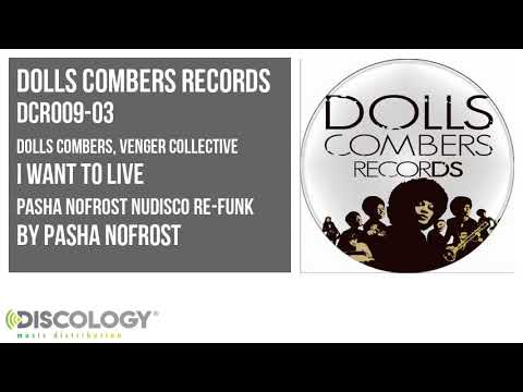 Dolls Combers, Venger Collective - I Want To Live [ Pasha NoFrost NuDisco Re-Funk ] DCR009