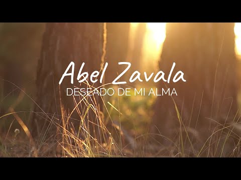 Deseado de mi alma - Abel Zavala (Letra)