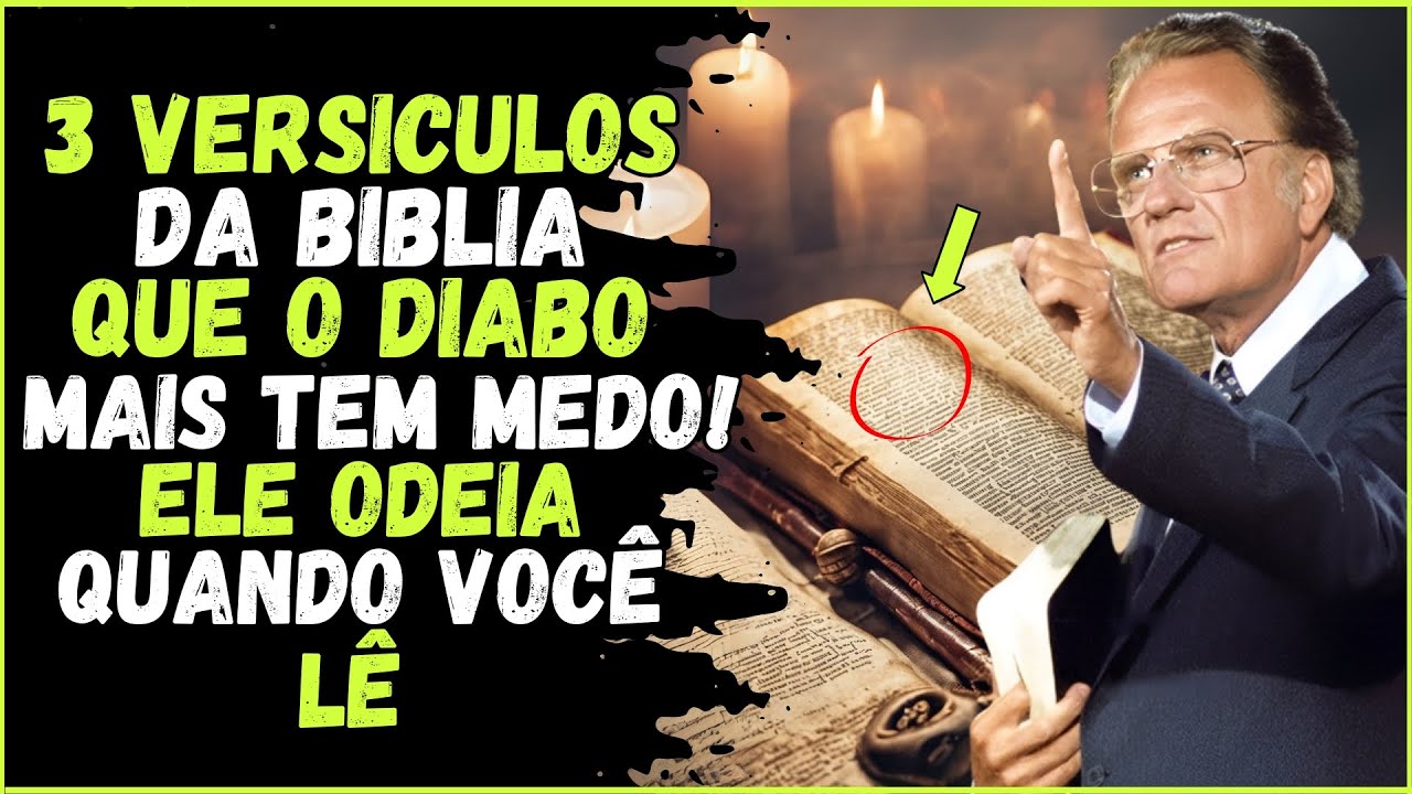3 VERSÍCULOS QUE O DIABO ODEIA E ELE NÃO QUER QUE VOCÊ SAIBA! - (BILLY GRAHAM)