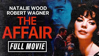 Natalie Wood and Robert Wagner's Hollywood Romantic Drama I The Affair (1973) I Full Movie