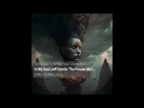 Tom Staar X AVIRA Feat. Diana Miro - In My Soul (Jeff Ozmits 'The Private Mix')