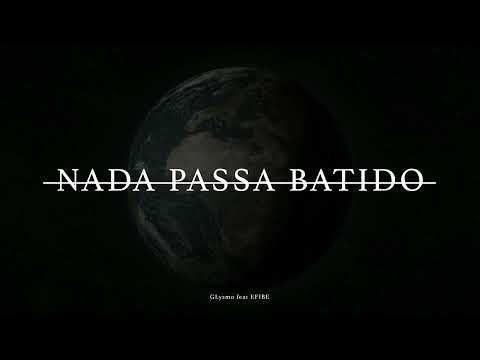 GLysmo - NADA PASSA BATIDO feat. EFIBE (prod. Tavares Beat)