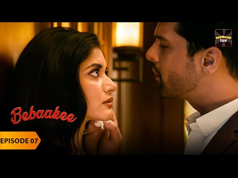 वो तुम्हारे पास आया, it means he like U | Bebaakee | Episode 07 | Hindi Web Series | Kushal Tandon