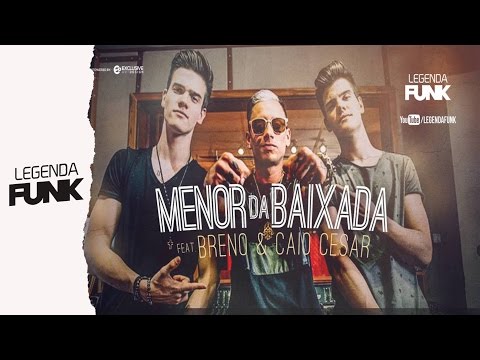 MC Menor da Baixada feat  Breno &  Caio Cezar -  Pra Te ver (  LEGENDA FUNK  PRODUÇÕES 2017