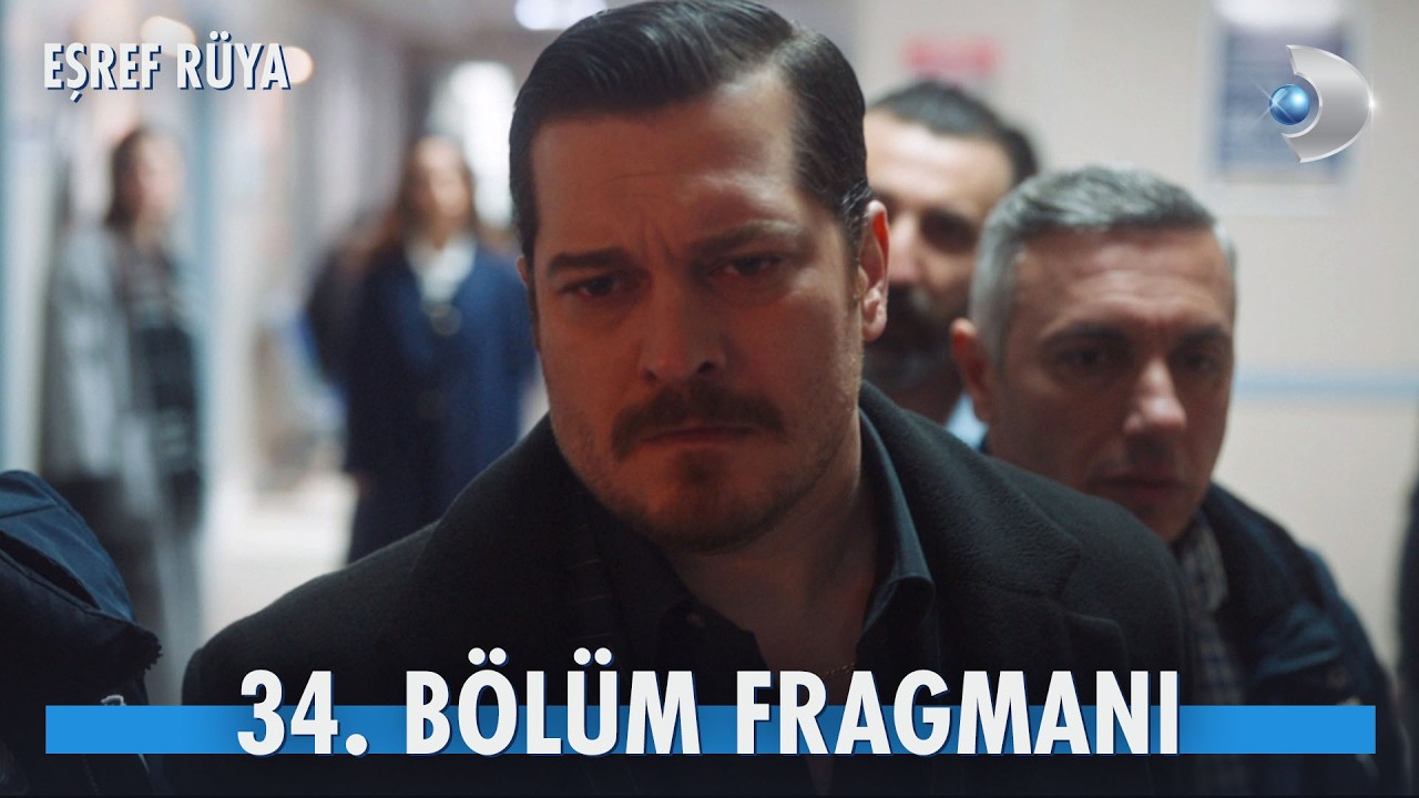 Eşref Rüya 34.Bölüm Fragmanı