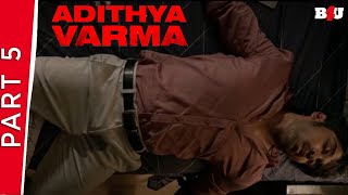 Adithya Varma | Part 5 | New Hindi Dubbed Movie | Dhruv Vikram, Banita Sandhu | Full HD