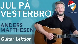 Lær at spille guitar til &quot;Jul På Vesterbro&quot; (Anders &quot;Anden&quot; Matthesen)