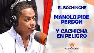 El Bochinche – Manolo pide perdón y se acerca el Fin de Cachicha?