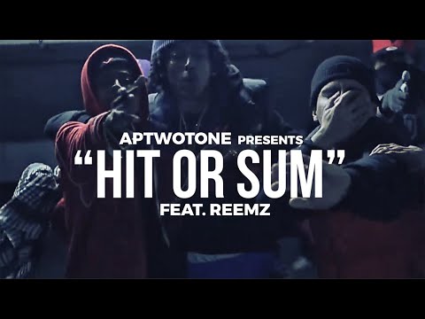 ApTwoTone x Reemz - Hit Or Sum (Music Video)