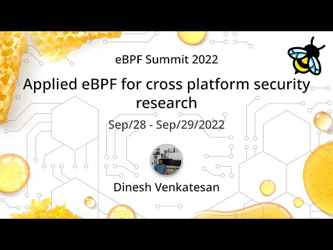 Applied eBPF for cross platform security research - Dinesh Venkatesan