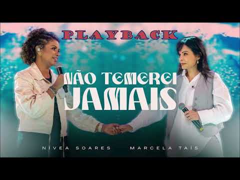 Nívea Soares & Marcela Taís - Não Temerei Jamais (Playback)