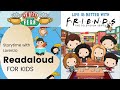 FRIENDS TV Series READ ALOUD KIDS BOOK Life Is Better With Friends Story About Friendship