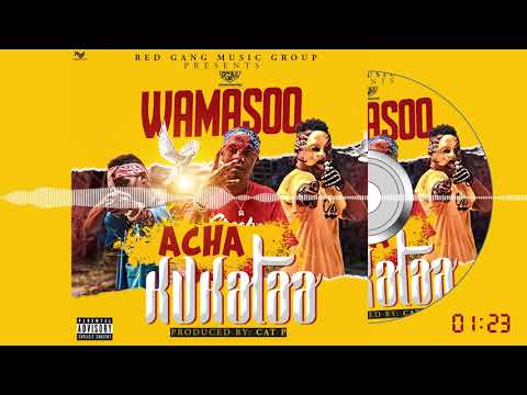 Wamasoo - Acha Kukataa (Official Song)