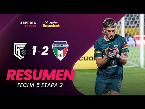 Cumbayá FC 1 - 2 Imbabura SC / Resumen Fecha 5 / 2da Etapa / LigaPro Ecuabet