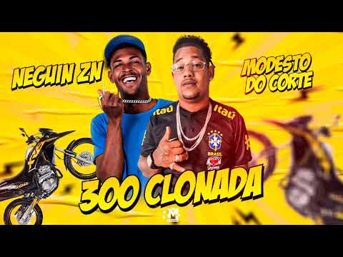 NEGUIN ZN, MODESTO DO CORTE - 300 CLONADA (BNB NO BEAT)