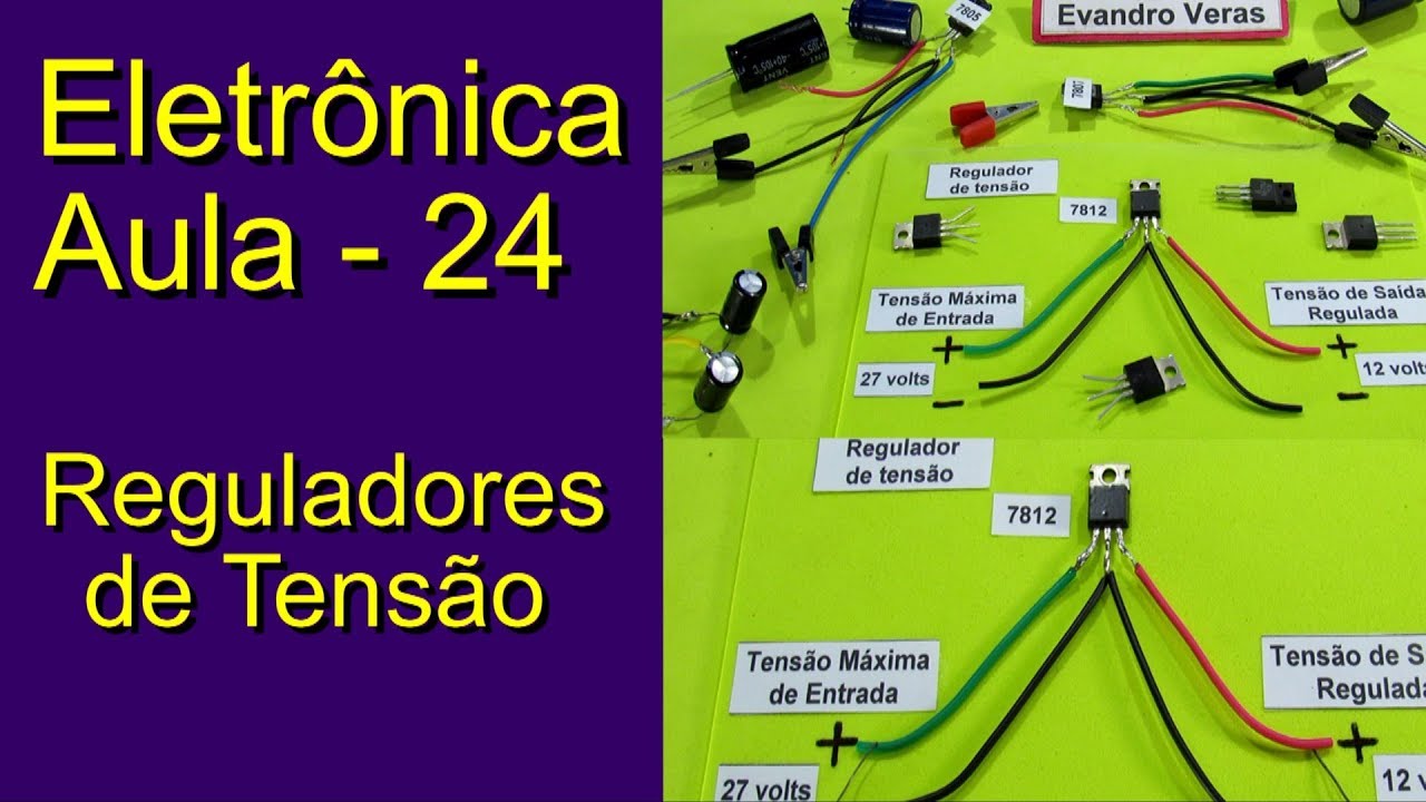 Eletrônica: Aula 24 - Reguladores de Tensão na Prática