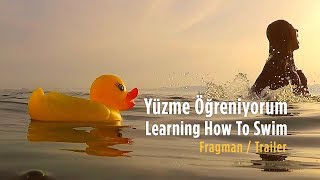 YÜZME ÖĞRENİYORUM FRAGMAN / LEARNING HOW TO SWIM TRAİLER