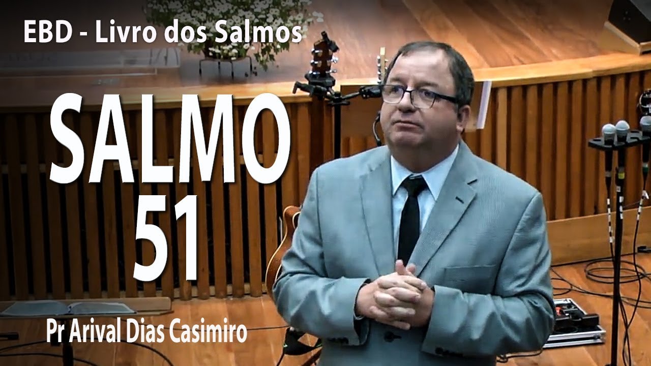 Salmo 51 - Pr Arival Dias Casimiro