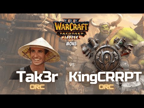 Warcraft 3 Laddergame - "Tak3r vs  KingCRRPT" - ORC vs ORC - #045