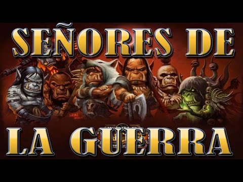 Señores de la Guerra - Kargath, Grommash, Durotan y Kilrogg - Warlords of Draenor
