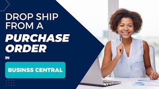 Drop Ship from a Purchase Order in Business Central