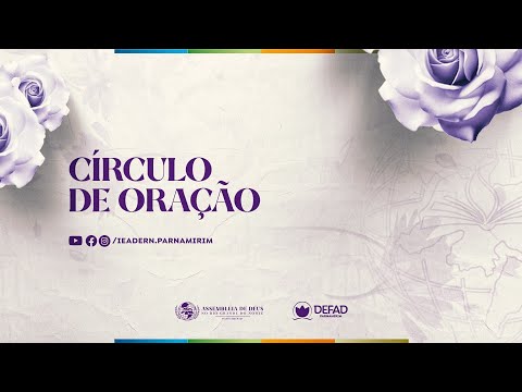 Círculo de Oração - IEADERN EM PARNAMIRIM | 05.03.2026 |