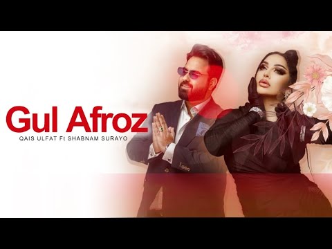 Shabnam Surayo ft Qais Ulfat - Gul Afroz ( New Song 2022 )