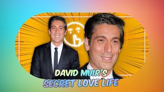 Unveiling the Mystery: David Muir's Secret Love Life Explained!