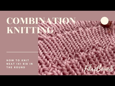 Knit neat 1x1 rib in the round with combination knitting
