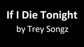 Trey Songz - If I Die Tonight