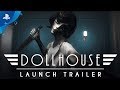 Dollhouse - Launch Trailer | PS4
