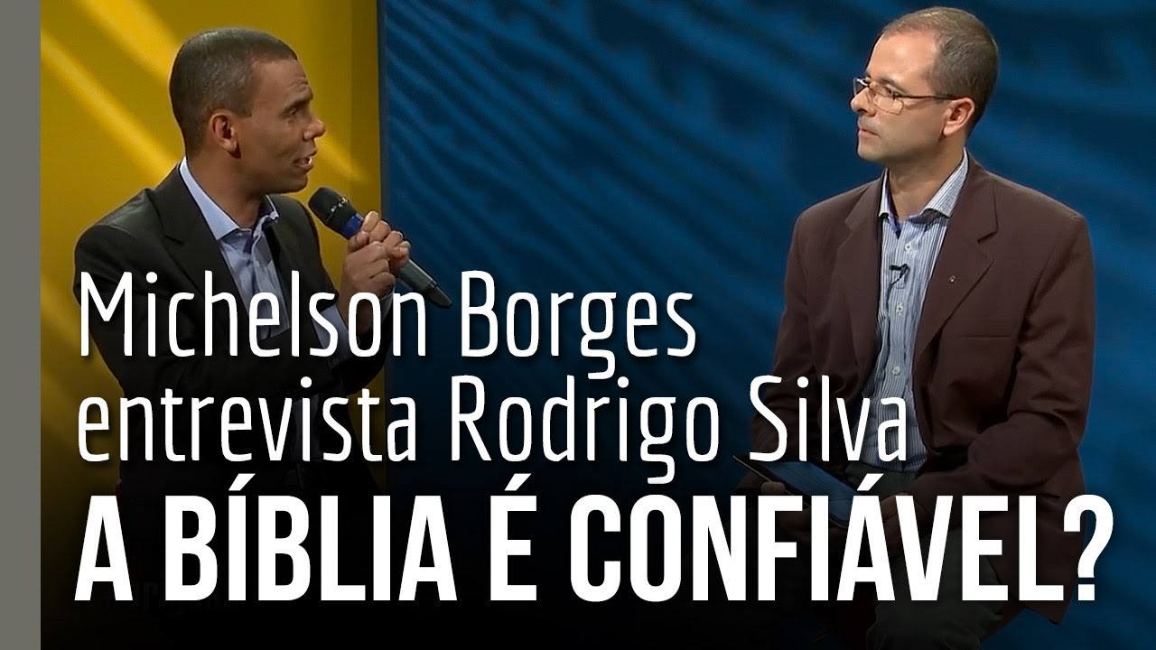 Michelson Borges entrevista Rodrigo Silva: A Bíblia é confiável?